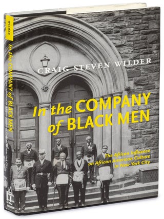 In the Company of Black Men: The African Influence on African American Culture in New York City. Craig Steven WILDER.