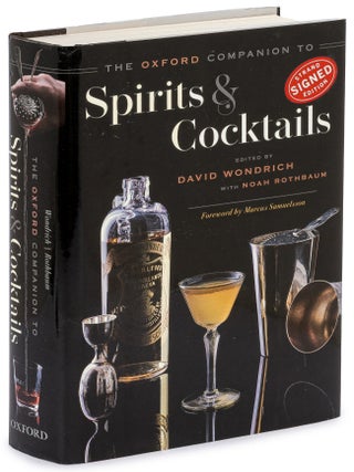The Oxford Companion to Spirits & Cocktails. David WONDRICH, Noah Rothbaum.