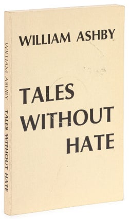 Item #627329 Tales Without Hate. William ASHBY