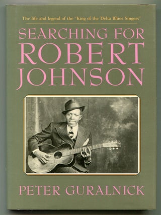 Item #627358 Searching for Robert Johnson. Peter GURALNICK