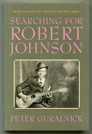 Item #627358 Searching for Robert Johnson. Peter GURALNICK