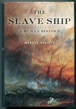 Item #627397 The Slave Ship: A Human History. Marcus REDIKER