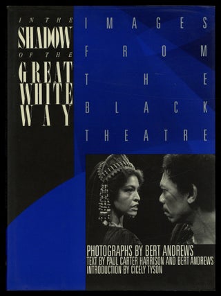 Item #627499 In the Shadow of the Great White Way: Images from the Black Theater. Bert. Paul...