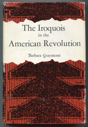 Item #627511 The Iroquois in the American Revolution. Barbara GRAYMONT