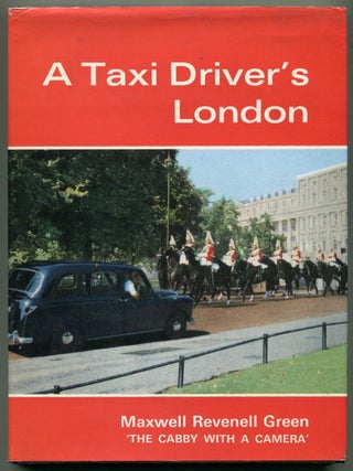Item #627553 A Taxi Driver's London. Maxwell Revenell GREEN