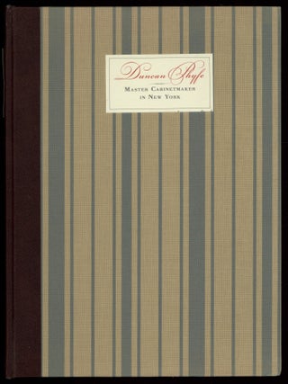 Item #627587 Duncan Phyfe: Master Cabinetmaker in New York. Peter M. KENNY, Francis F. Bretter,...