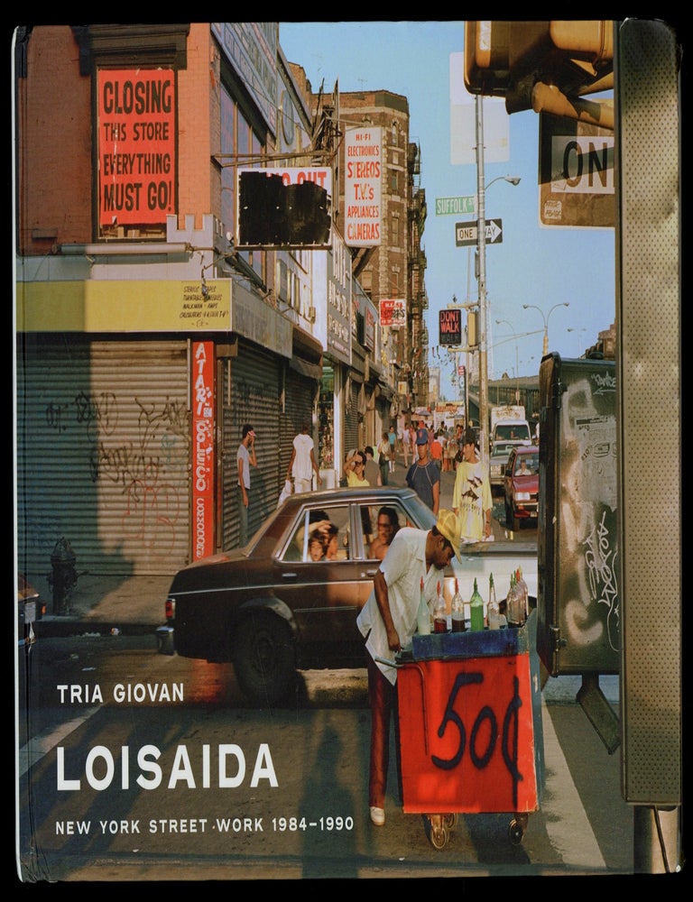 Item #627608 Loisaida: New York Street Work 1984&ndash;1990. Tria GIOVAN.