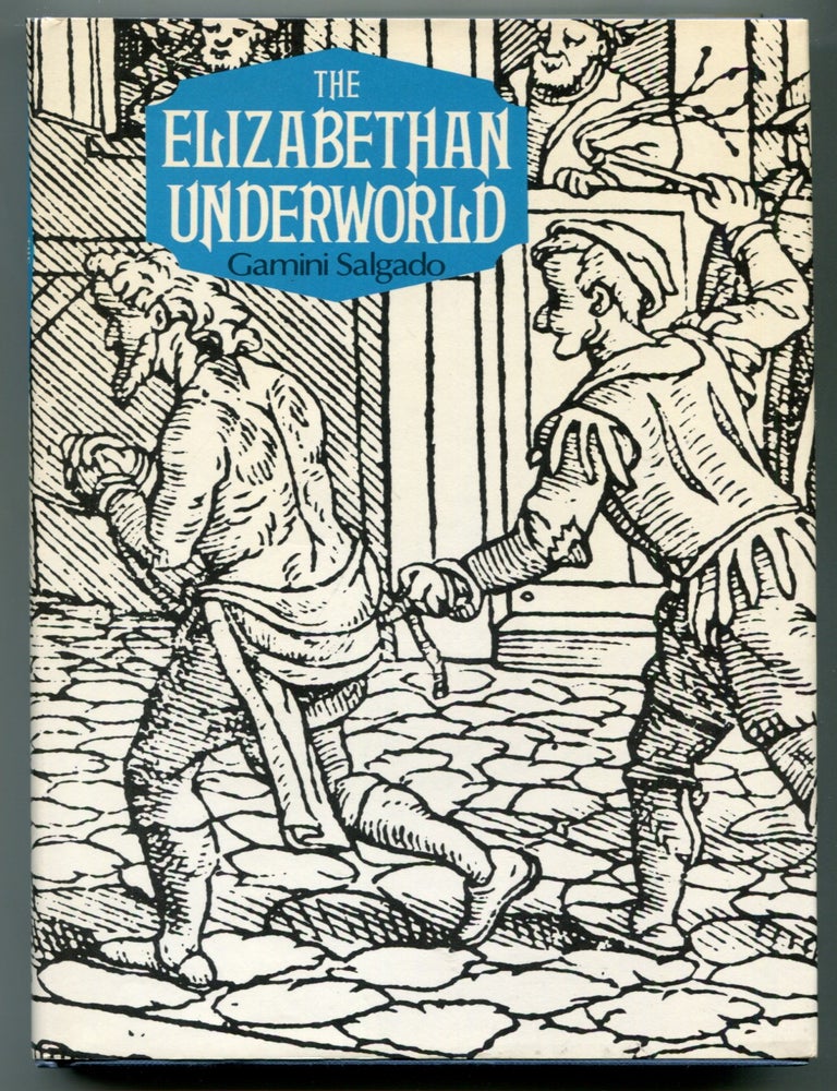 Item #627619 The Elizabethan Underworld. Gamini SALGADO.