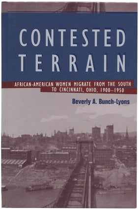 Item #627652 Contested Terrain: African-American Women Migrate from the South to Cincinnati,...
