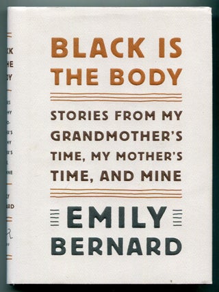 Black Is the Body: Stories from My Grandmother's Time, My Mother's Time, and Mine