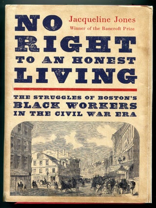 No Right to an Honest Living: The Struggles of Boston's Black Workers in the Civil War Era