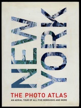New York: The Photo Atlas. An Aerial Tour of all Five Boroughs and More
