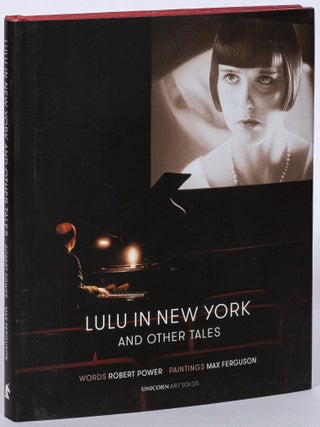 Item #627672 Lulu in New York and Other Tales. Max FERGUSON, words by, paintings by. Robert Power