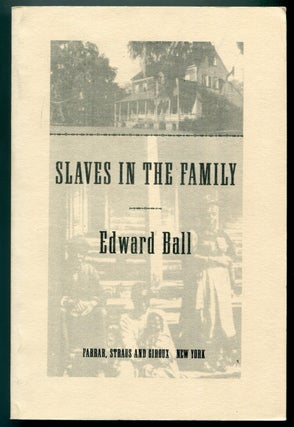 Item #627778 Slaves in the Family. Edward BALL