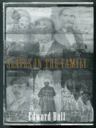 Item #627796 Slaves in the Family. Edward BALL