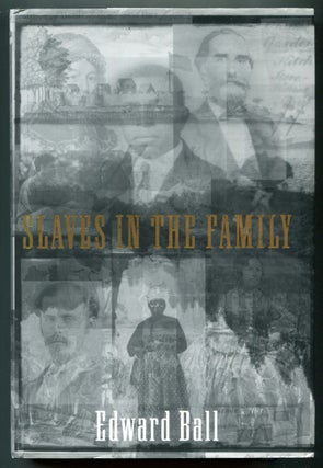 Item #627796 Slaves in the Family. Edward BALL