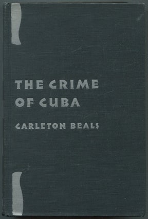 Item #627831 The Crime of Cuba. Carleton BEALS, Walker Evans