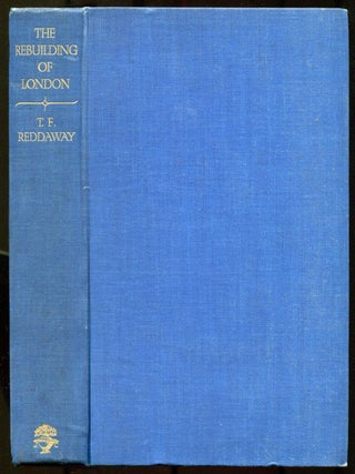 Item #627856 The Rebuilding of London After the Great Fire. T. F REDDAWAY