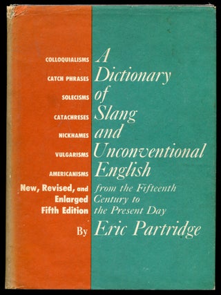 A Dictionary of Slang and Unconventional English (Two Volumes in One