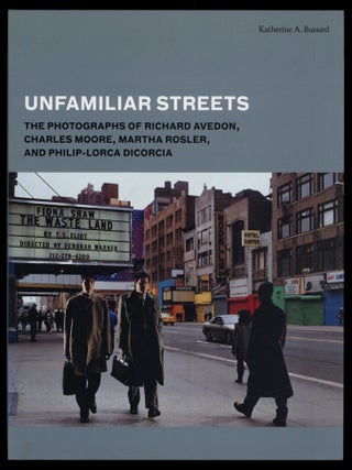 Unfamiliar Streets: The Photographs of Richard Avedon, Charles Moore, Martha Rosler, and...