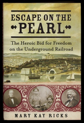 Item #627930 Escape on the Pearl: The Heroic Bid for Freedom on the Underground Railroad. Mary...