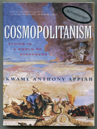 Item #627961 Cosmopolitanism: Ethics in a World of Strangers. Kwame Anthony APPIAH