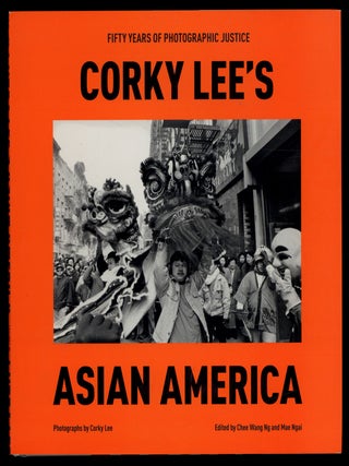 Corky Lee's Asian America: Fifty Years of Photographic Justice