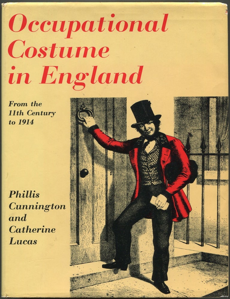 Item #627974 Occupational Costume In England From The Eleventh Century To 1914. Phillis CUNNINGTON, Catherine Lucas.