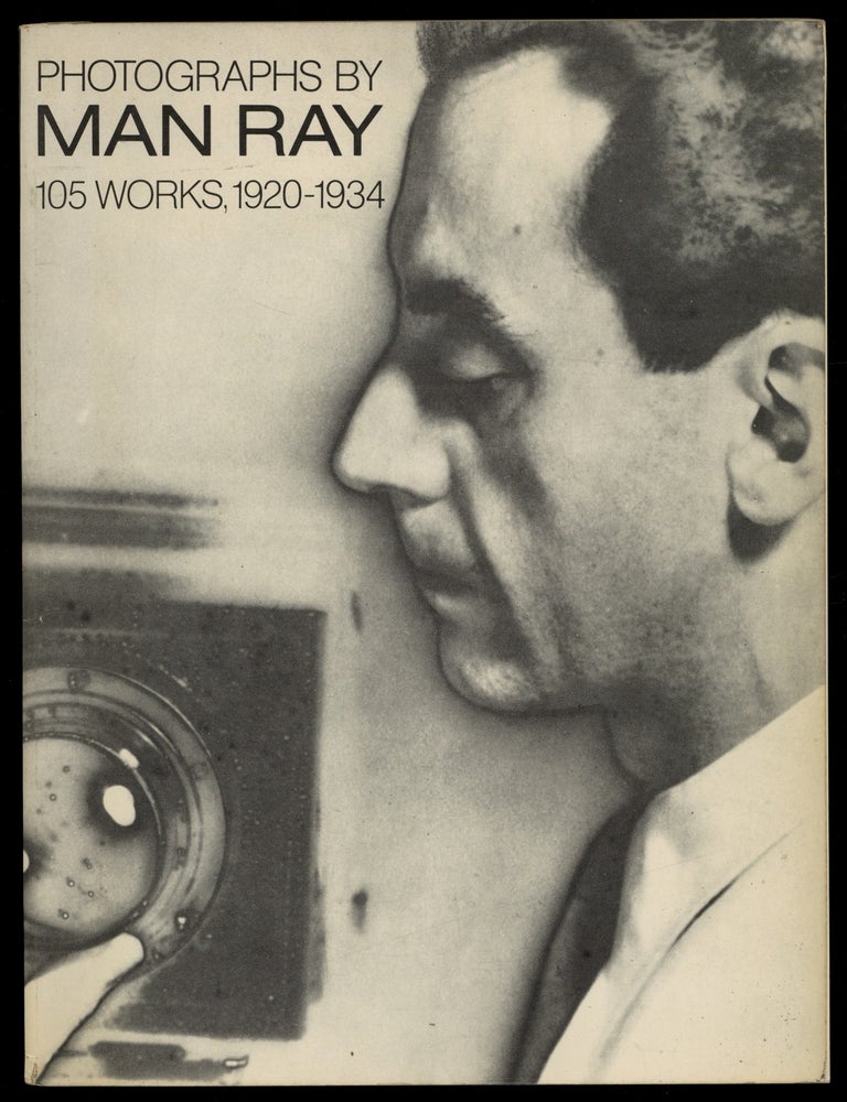 Item #627980 Photographs by Man Ray 105 Works, 1920-1934. Man RAY.