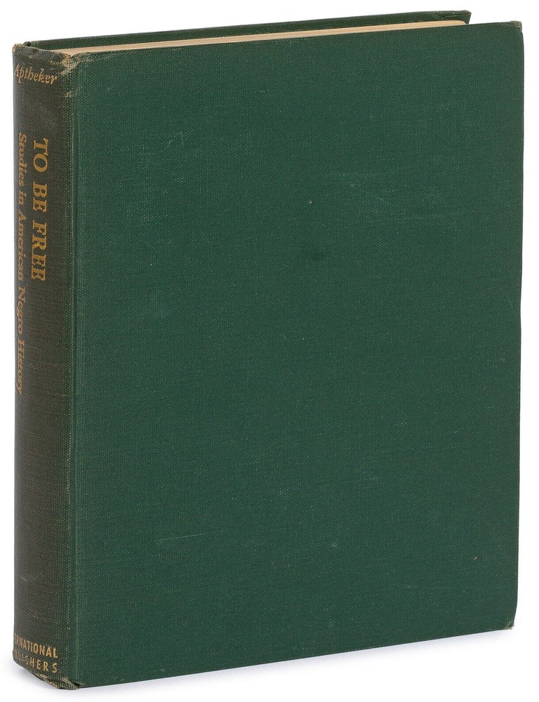 Item #628005 To Be Free. Studies in American Negro History. Herbert APTHEKER.