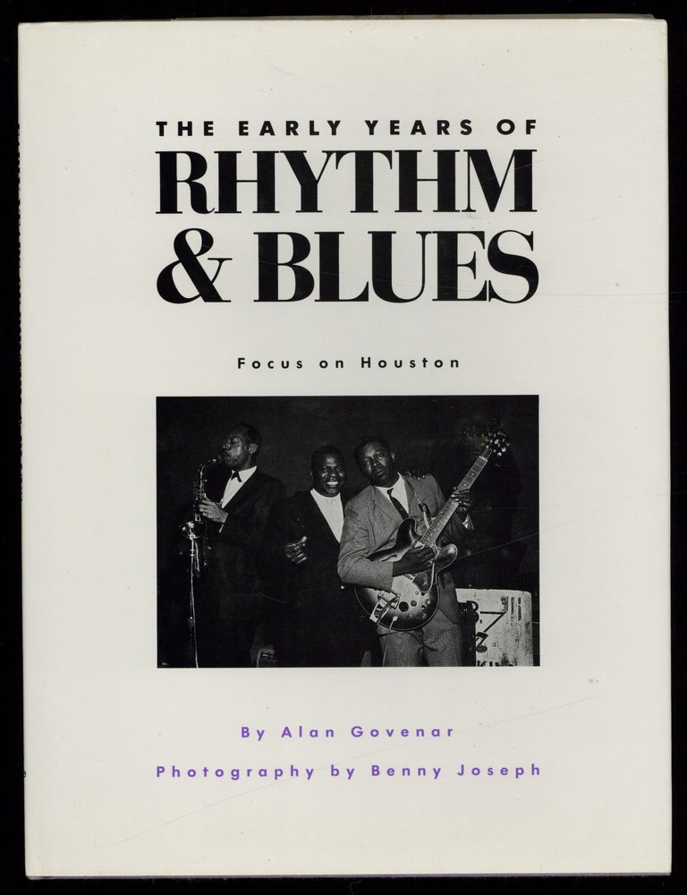 Item #628016 The Early Years of Rhythm & Blues: Focus Houston. Alan GOVENAR.