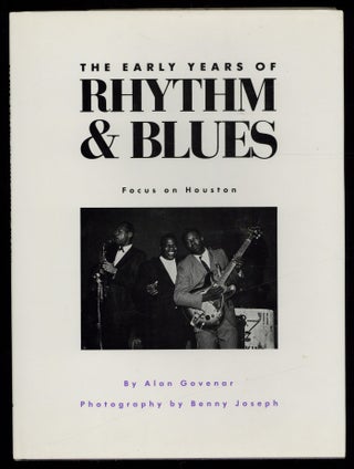 Item #628016 The Early Years of Rhythm & Blues: Focus Houston. Alan GOVENAR