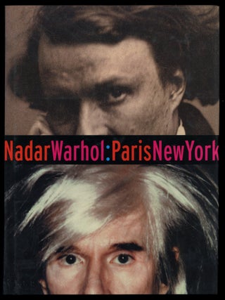 Nadar Warhol: Paris New York. Photography and Fame
