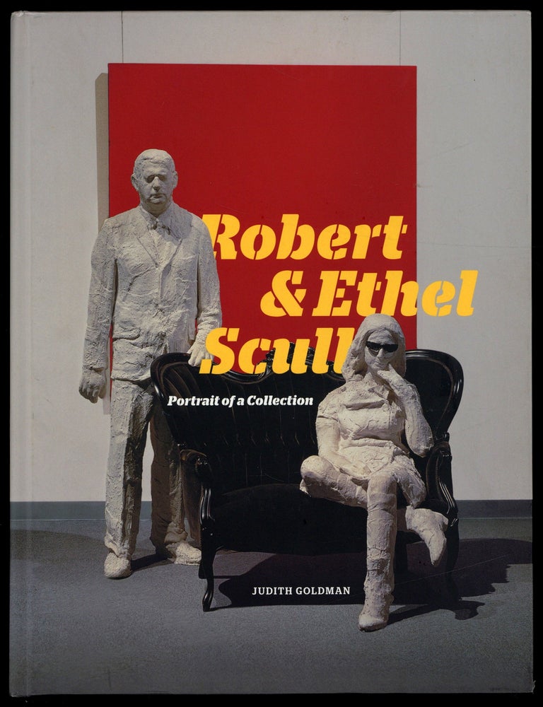 Item #628026 Robert & Ethel Scull: Portrait of a Collection. Judith GOLDMAN.