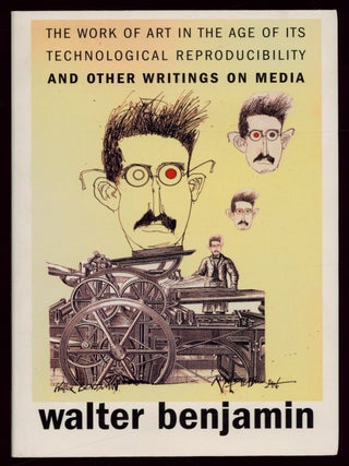 Item #628083 The Work of Art in the Age of Mechanical Reproducibility, and Other Writings on...