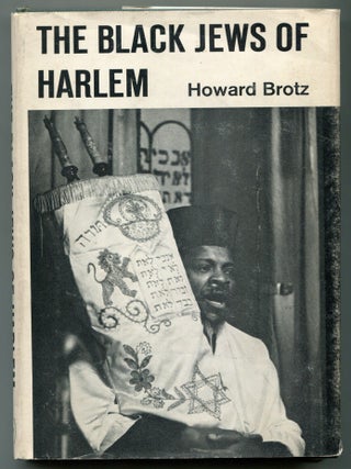 Item #628100 The Black Jews of Harlem: Negro Nationalism and the Dilemmas of Negro Leadership....