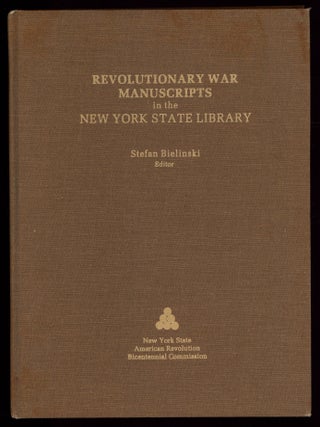 Item #628185 Revolutionary War Manuscripts in the New York State Library. Stefan BIELINSKI