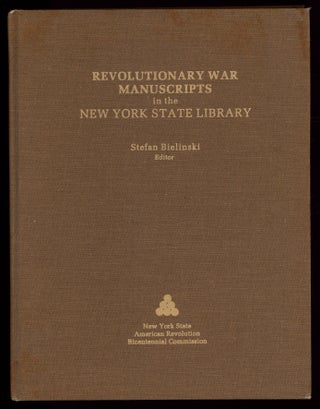 Item #628185 Revolutionary War Manuscripts in the New York State Library. Stefan BIELINSKI