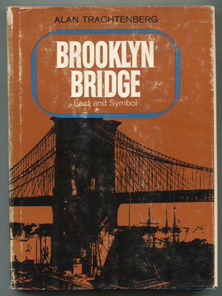 Item #628201 Brooklyn Bridge: Fact and Symbol. Alan TRACHTENBERG