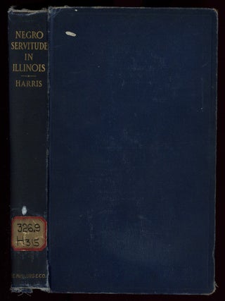Item #628243 History of Negro Servitude in Illinois and of the Slavery Agitation in that State,...