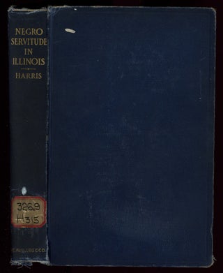 Item #628243 History of Negro Servitude in Illinois and of the Slavery Agitation in that State,...