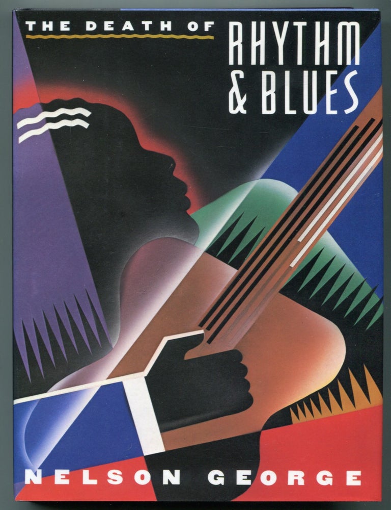 Item #628267 The Death of Rhythm & Blues. Nelson GEORGE.