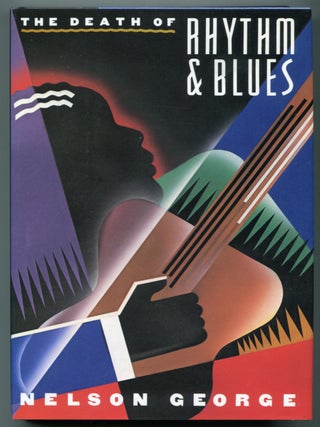Item #628267 The Death of Rhythm & Blues. Nelson GEORGE