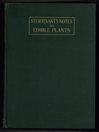 Item #628279 Sturtevant's Notes on Edible Plants. U. P. HEDRICK