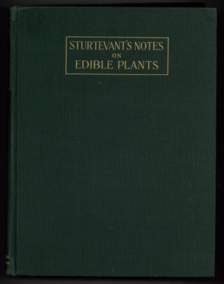 Item #628279 Sturtevant's Notes on Edible Plants. U. P. HEDRICK