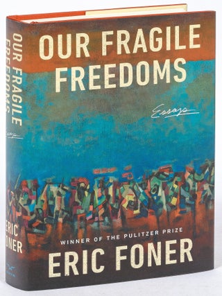 Item #628372 Our Fragile Freedoms: Essays. Eric FONER