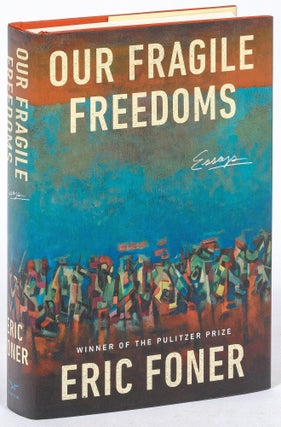 Item #628372 Our Fragile Freedoms: Essays. Eric FONER