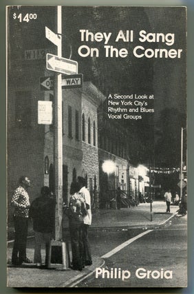 Item #628404 They All Sang on the Corner: A Second Look at New York City's Rhythm and Blues...