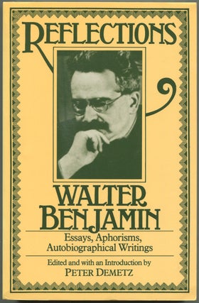 Item #628409 Reflections: Essays, Aphorisms, Autobiographical Writings. Walter BENJAMIN