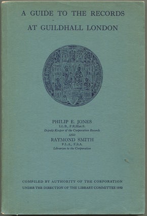 Item #628439 A Guide to the Records in The Corporation Of London Records Office and The Guildhall...